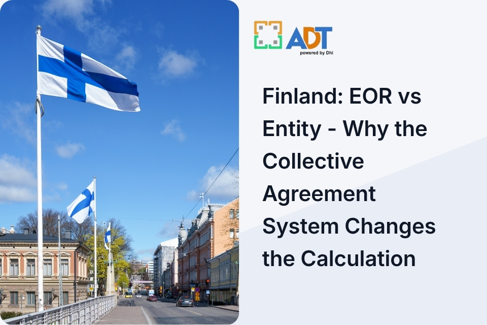 Finland: EOR vs Entity — Why the Collective Agreement System Changes the Calculation